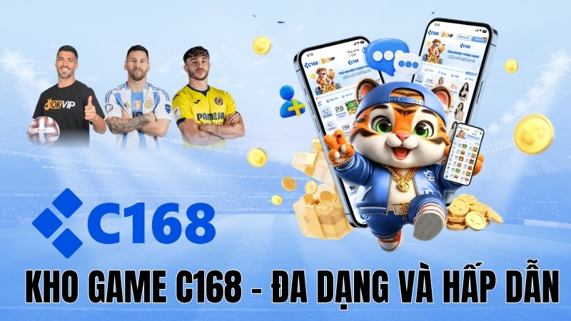c168 13 C168 - Kho game và hệ sinh thái sảnh cược đa dạng