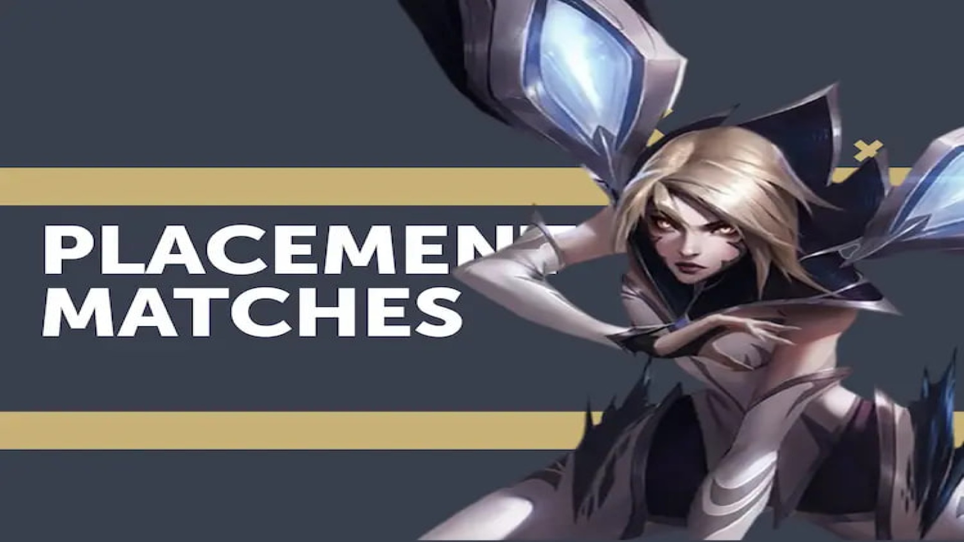 League of Legends Placement Matches